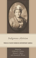 Indigenous Activism: Profiles of Native Women in Contemporary America - Hardcover