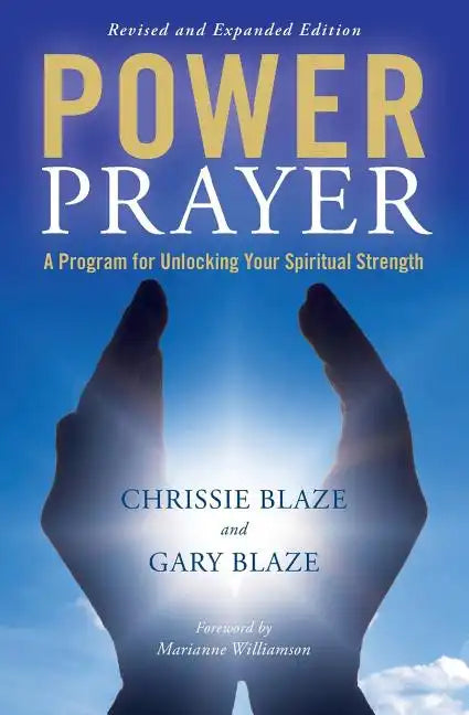 Power Prayer: A Program for Unlocking Your Spiritual Strength - Paperback
