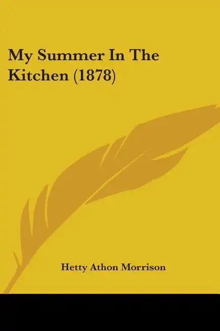 My Summer In The Kitchen (1878) - Paperback