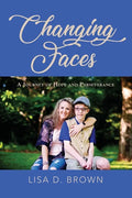 Changing Faces: A Journey of Hope and Perseverance - Paperback