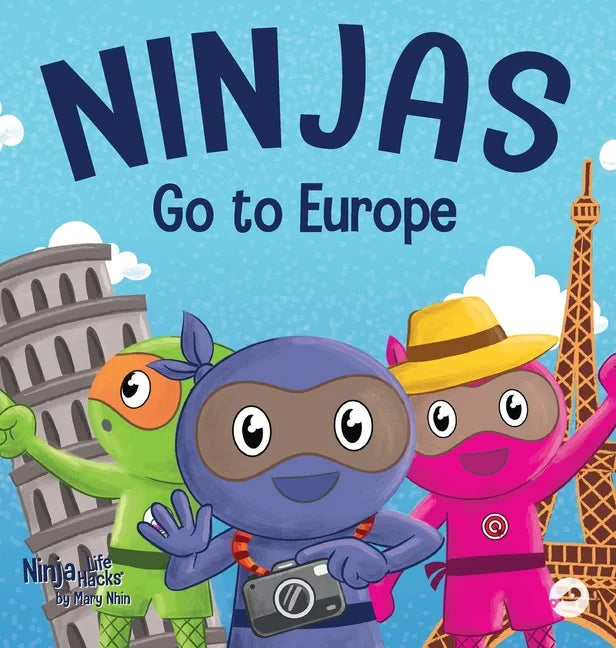 Ninjas Go to Europe: An Adventurous Rhyming Story About Easing Worries, Bonus: Geography Lesson - Hardcover