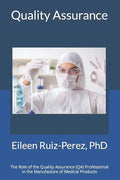Quality Assurance: Role of the Quality Assurance Professional in the Manufacturing of Medical Products - Paperback