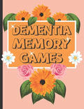 Dementia Memory Games: Try Your Hands At This Set Of Memory Games For Elderly And People Who Suffer With Dementia. - Paperback