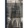 The Anglo-catholic Sacramentary, By A Catholic Priest [signing Himself G.j.o.] - Hardcover