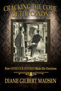 Cracking The Code of The Canon - How Sherlock Holmes Made His Decisions - Paperback