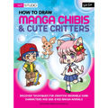 How to Draw Manga Chibis & Cute Critters: Discover Techniques for Creating Adorable Chibi Characters and Doe-Eyed Manga Animals - Paperback