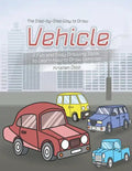 The Step-by-Step Way to Draw Vehicle: A Fun and Easy Drawing Book to Learn How to Draw Vehicles - Paperback