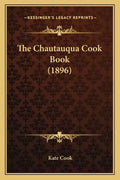 The Chautauqua Cook Book (1896) - Paperback