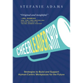 Cheerleadership: Strategies to Build and Support Human-Centric Workplaces for the Future - Hardcover