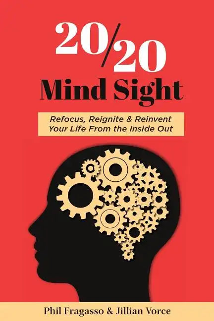 20/20 Mind Sight: Refocus, Reignite & Reinvent Your Life From the Inside Out - Paperback