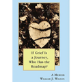 If Grief is a Journey, Who Has the Roadmap - Hardcover