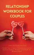 Relationship Workbook for Couples: 5 Guided Steps to Improve Communication, IncreaseEmotional Intimacy, Reconnect and Rekindle theRomance's Spark - Paperback
