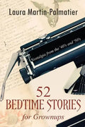 52 Bedtime Stories for Grownups: Nostalgia From The 1940's and '50's - Paperback