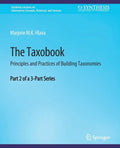The Taxobook: Principles and Practices of Building Taxonomies, Part 2 of a 3-Part Series - Paperback