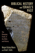 Biblical History and Israel's Past: The Changing Study of the Bible and History - Paperback