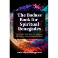 The Badass Book for Spiritual Renegades: Your bitchin' book filled with badassery: Affirmations, colouring pages and more. - Paperback