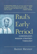 Paul's Early Period: Chronology, Mission Strategy, Theology - Paperback