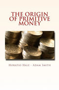 The Origin of Primitive Money: (with illustrations) - Paperback
