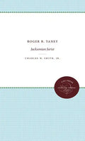 Roger B. Taney: Jacksonian Jurist - Paperback