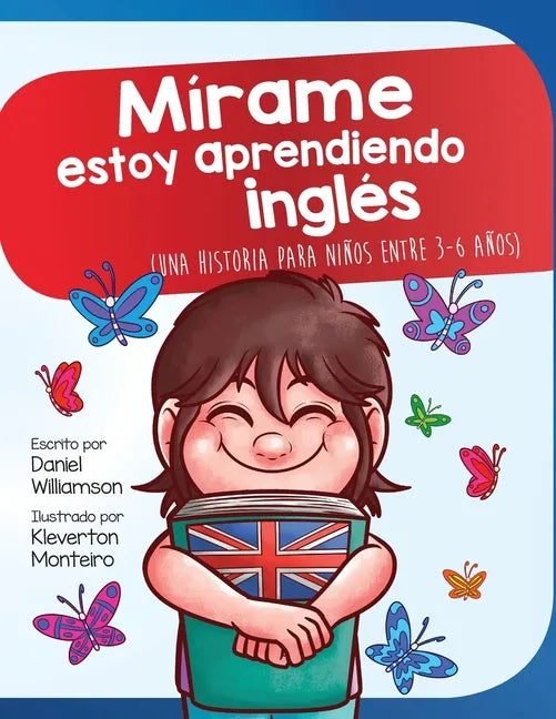 Mírame estoy aprendiendo ingles: Una historia para niños entre 3-6 años - Paperback