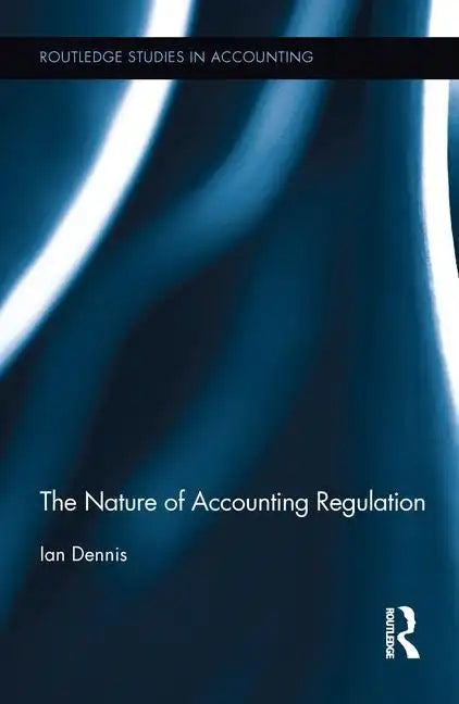 The Nature of Accounting Regulation - Paperback