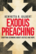 Exodus Preaching: Crafting Sermons about Justice and Hope - Paperback