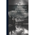 Report of Journey to Nova Scotia in 1881 - Hardcover