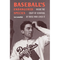 Baseball's Endangered Species: Inside the Craft of Scouting by Those Who Lived It - Hardcover