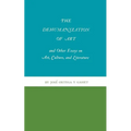 The Dehumanization of Art and Other Essays on Art, Culture, and Literature - Paperback