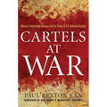 Cartels at War: Mexico's Drug-Fueled Violence and the Threat to U.S. National Security - Hardcover