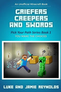 Griefers Creepers and Swords: Pick Your Path Series Book 1 - Paperback