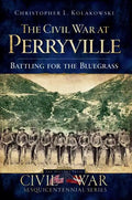 The Civil War at Perryville: Battling for the Bluegrass - Paperback