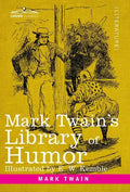 Mark Twain's Library of Humor: Originally Illustrated - Hardcover