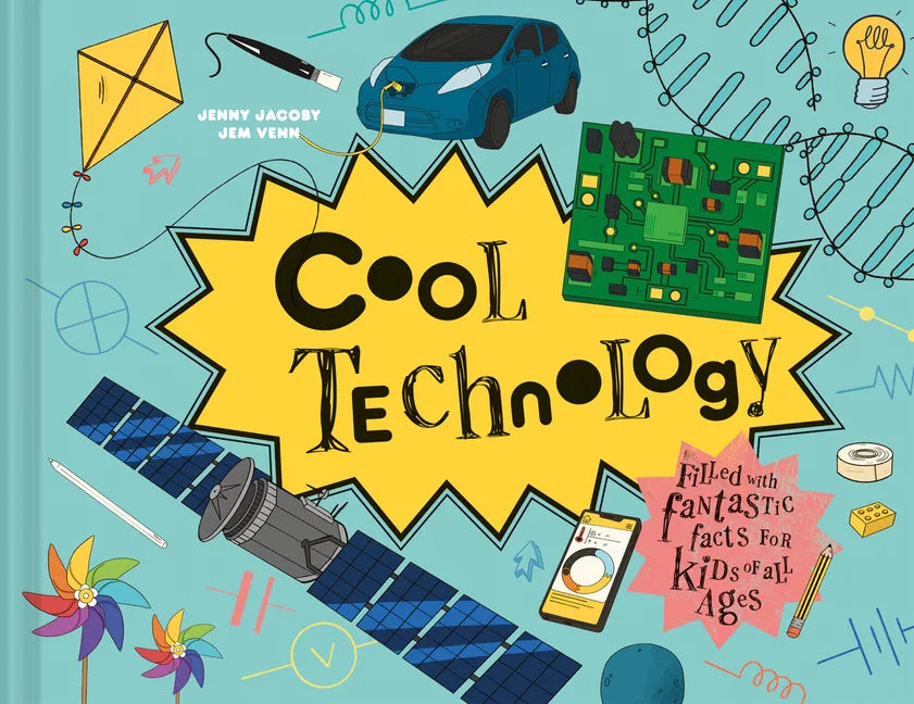 Cool Technology: Filled with Fantastic Facts for Kids of All Ages - Hardcover