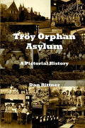 Troy Orphan Asylum: A Pictorial History - Paperback