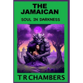 The Jamaican: Soul in Darkness - Hardcover
