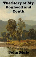 The Story of My Boyhood and Youth - Hardcover