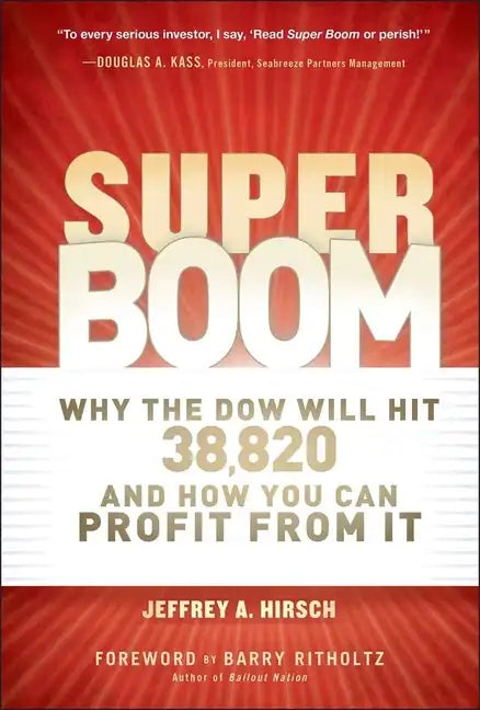 Super Boom: Why the Dow Jones Will Hit 38,820 and How You Can Profit from It - Hardcover