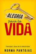 Alegría Para La Vida: Felicidad: Clave de la Efectividad - Paperback
