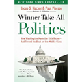 Winner-Take-All Politics: How Washington Made the Rich Richer--And Turned Its Back on the Middle Class - Paperback