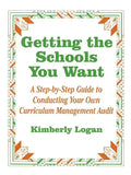 Getting the Schools You Want: A Step-By-Step Guide to Conducting Your Own Curriculum Management Audit - Paperback