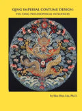 Qing Imperial Costume Design: Yin-Yang Philosophical Influences - Hardcover