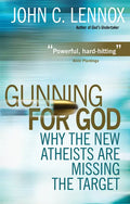 Gunning for God: Why the New Atheists Are Missing the Target - Paperback