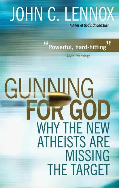 Gunning for God: Why the New Atheists Are Missing the Target - Paperback