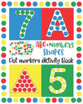 Dot Markers Activity Book: ABC, NUMBERS AND SHAPES Do a Dot Markers Learn the Alphabet A to Z, Numbers 1-10, and Shapes handwriting practice. Do - Paperback