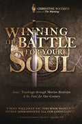 Winning the Battle for Your Soul: Jesus' Teachings through Marino Restrepo: A St. Paul for Our Century - Paperback