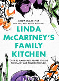 Linda McCartney's Family Kitchen: Over 90 Plant-Based Recipes to Save the Planet and Nourish the Soul - Hardcover
