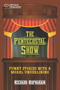 The Pentecostal Show: Funny Stories With a Moral Underlining - Paperback