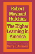 The Higher Learning in America: A Memorandum on the Conduct of Universities by Business Men - Paperback