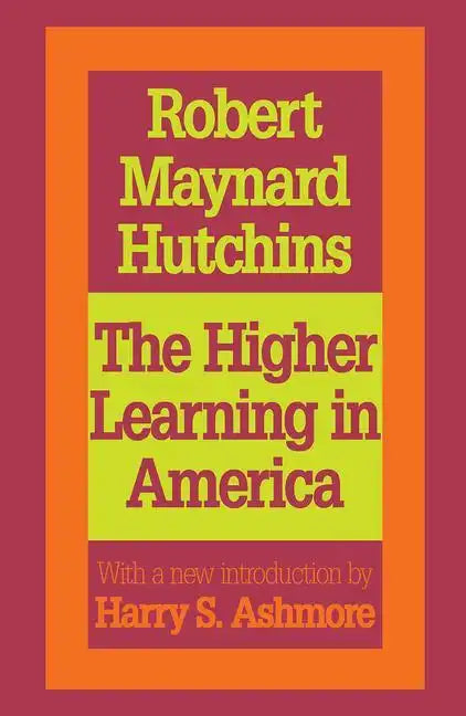 The Higher Learning in America: A Memorandum on the Conduct of Universities by Business Men - Paperback